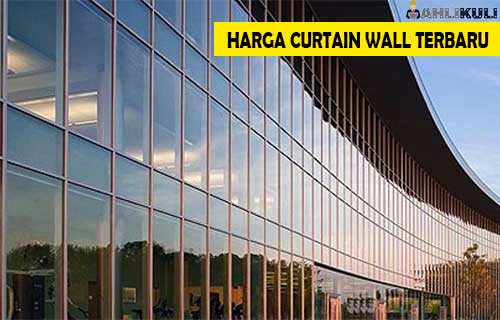 Harga Curtain Wall Terbaru